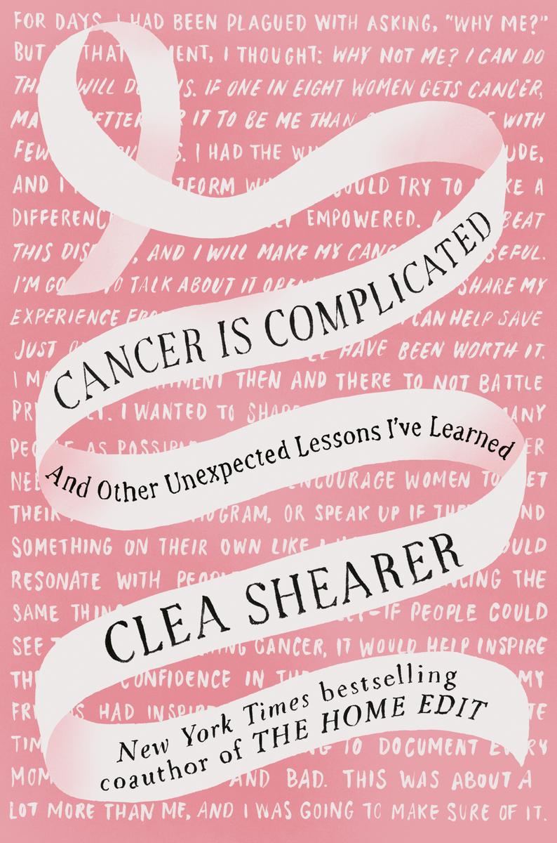 Cancer Is Complicated: And Other Unexpected Lessons I've Learned by Clea Shearer