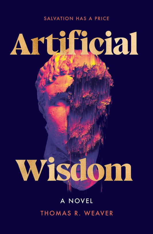 Artificial Wisdom by Thomas R Weaver