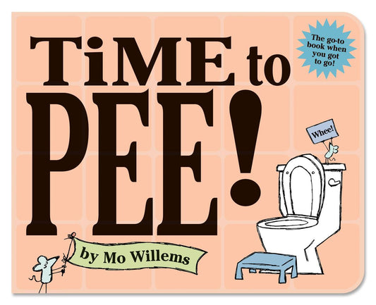 Time to Pee! by Mo Willems