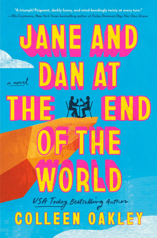 Jane and Dan at the End of the World by Colleen Oakley (Preorder)