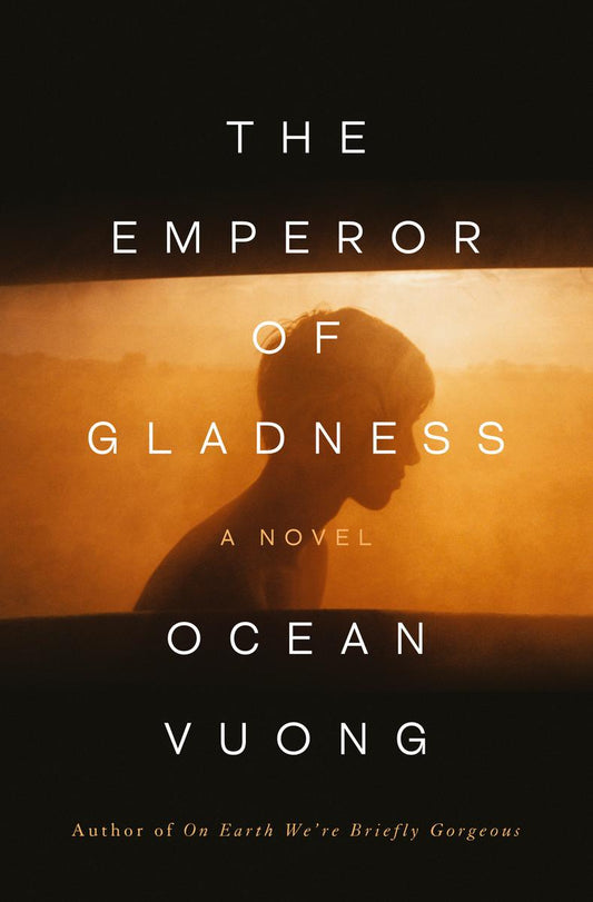 The Emperor of Gladness by Ocean Vuong (Preorder)