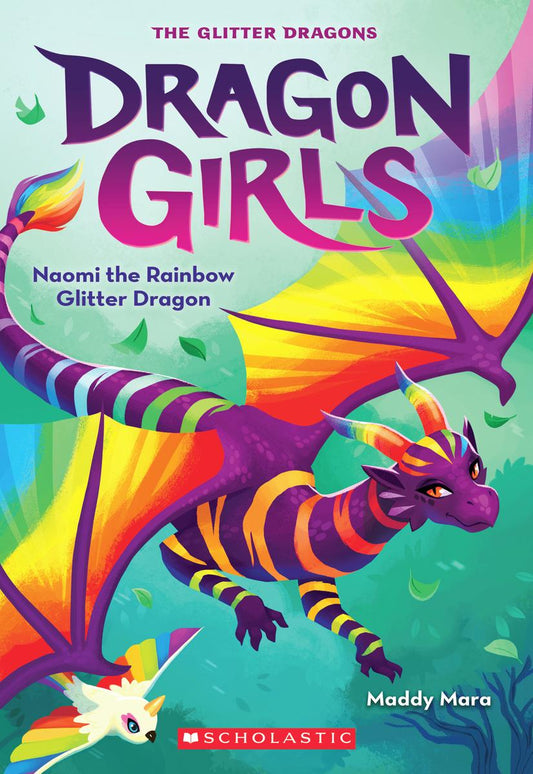 Naomi the Rainbow Glitter Dragon (Dragon Girls #3) by Maddy Mara