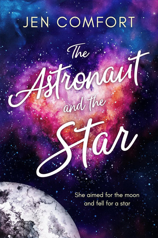 The Astronaut and the Star by Jen Comfort