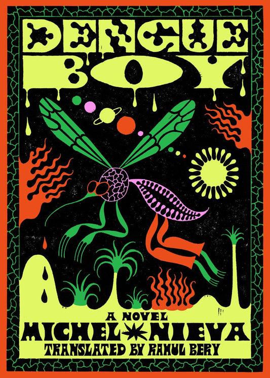 Dengue Boy by Michel Nieva translated by Rahul Bery