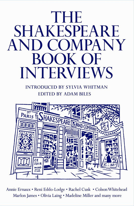 The Shakespeare and Company Book of Interviews by Adam Biles and Sylvia Whitman