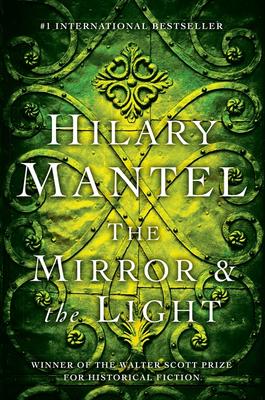 The Mirror & The Light by Hilary Mantel