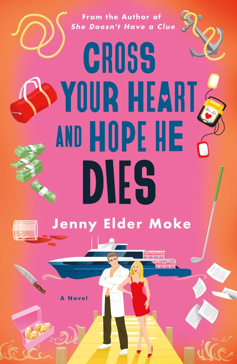 Cross Your Heart and Hope He Dies by Jenny Elder Moke (Preorder)