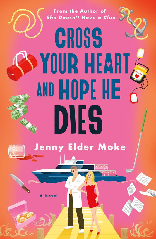 Cross Your Heart and Hope He Dies by Jenny Elder Moke (Preorder)