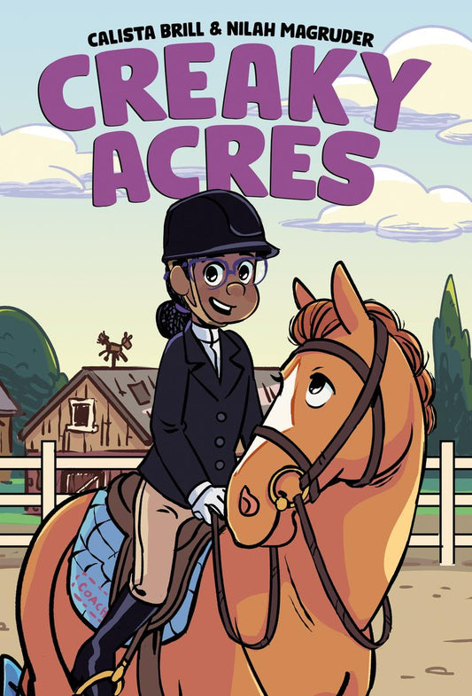Creaky Acres: A Graphic Novel by Calista Brill & Nilah Magruder