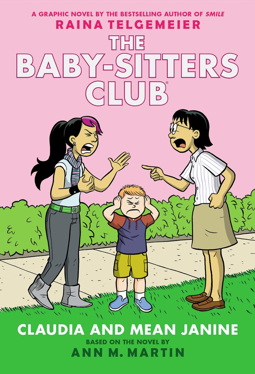 Claudia and Mean Janine: A Graphic Novel (The Baby-Sitters Club #4) by Raina Telgemeier & Ann M Martin