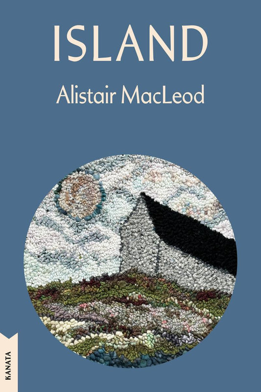 Island: Kanata Classics Edition by Alistair MacLeod & Kate Beaton