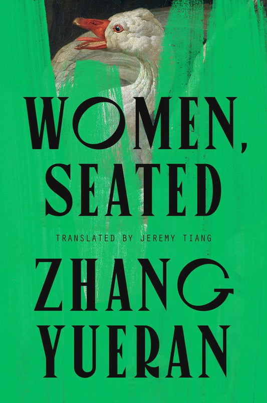 Women, Seated by Zhang Yueran translated by Jeremy Tiang