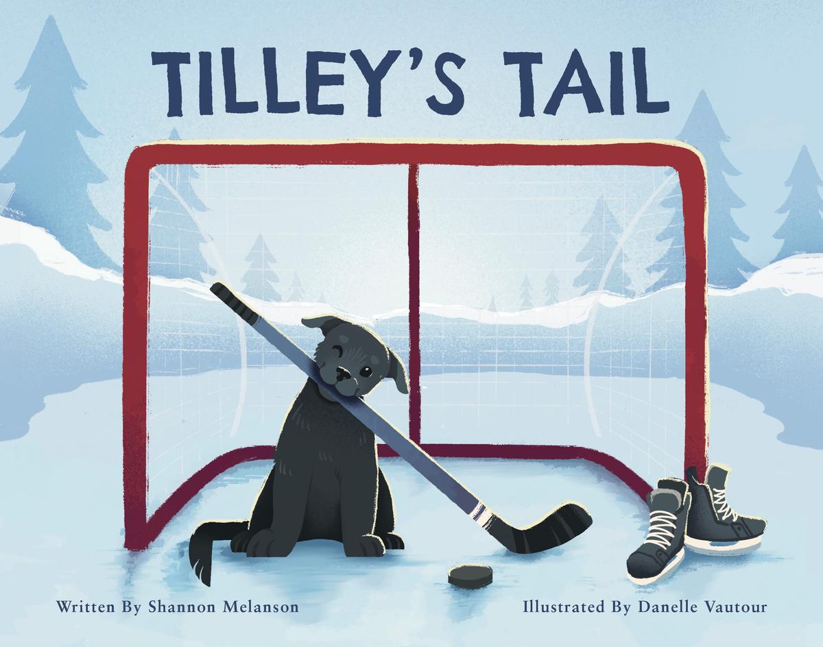 Tilley's Tale by Shannon Melanson & Danelle Vautour