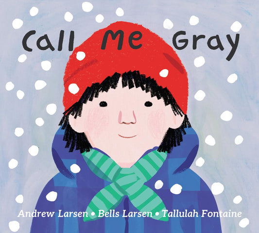Call Me Gray by Andrew Larsen, Bells Larsen & Tallulah Fontaine (Preorder)