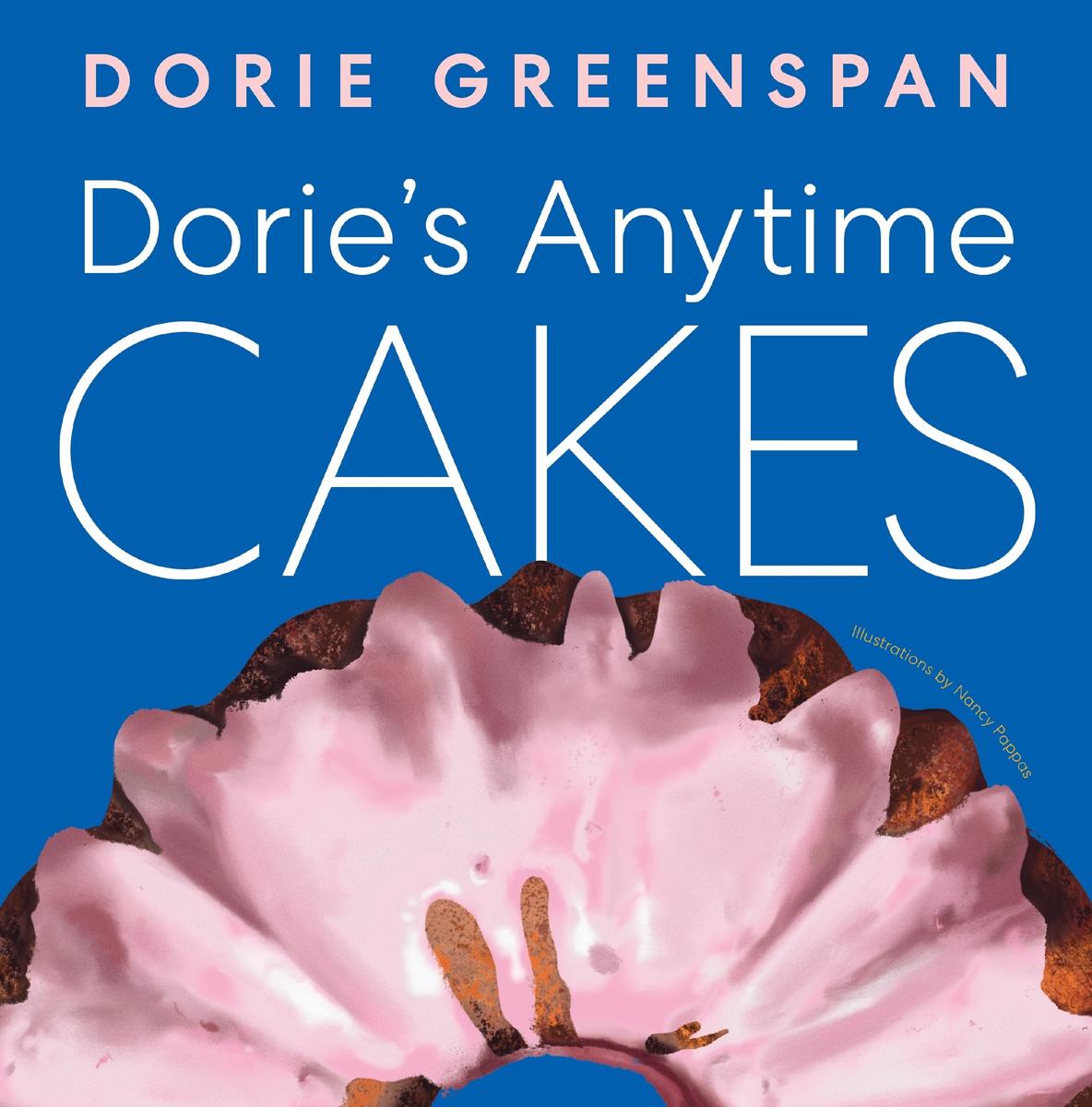 Dorie's Anytime Cakes by Dorie Greenspan