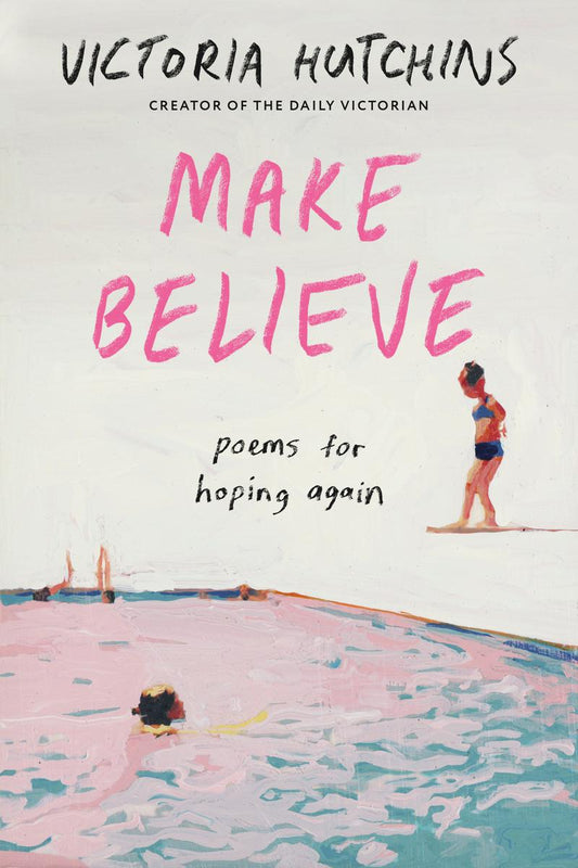 Make Believe: Poems for Hoping Again by Victoria Hutchins (Preorder)