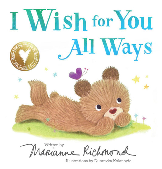 I Wish for You All Ways by Marianne Richmond & Dubravka Kolanovic