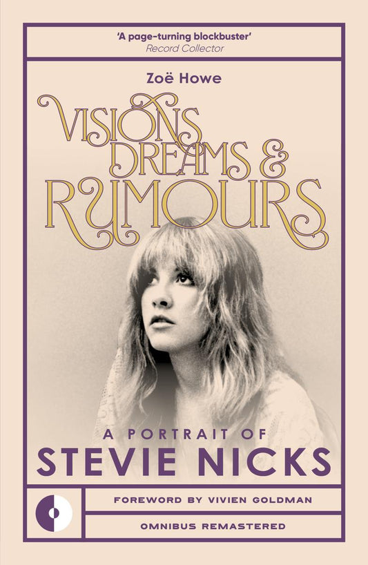 Visions, Dreams & Rumours: A Portrait of Stevie Nicks by Zoë Howe
