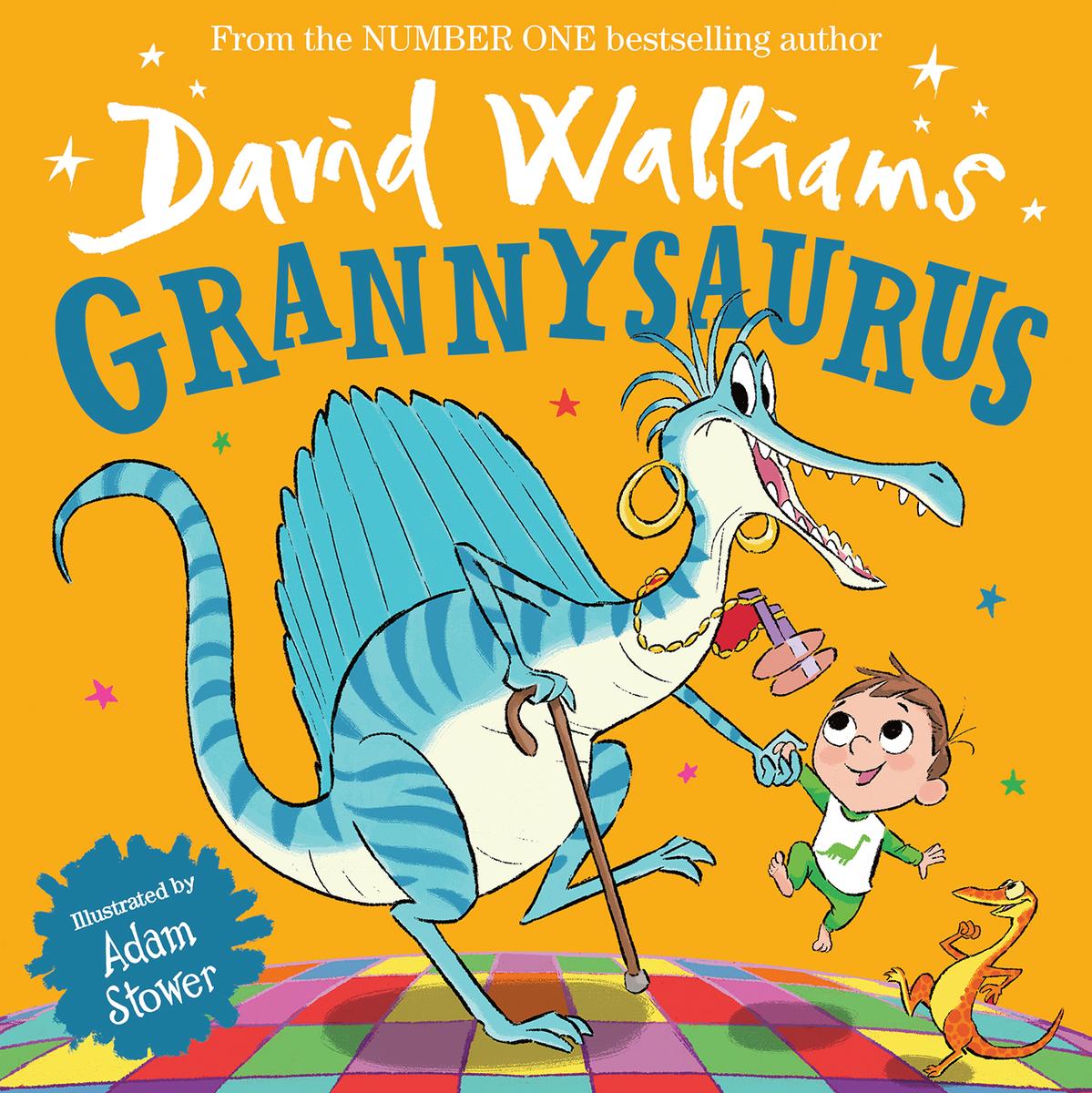 Grannysaurus by David Walliams & Adam Stower