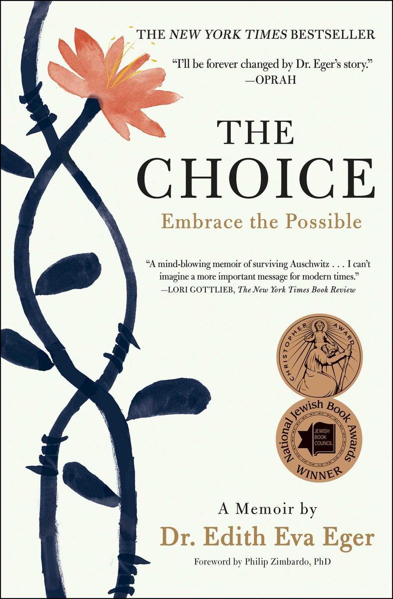 The Choice: Embrace the Possible by Dr. Edith Eva Eger