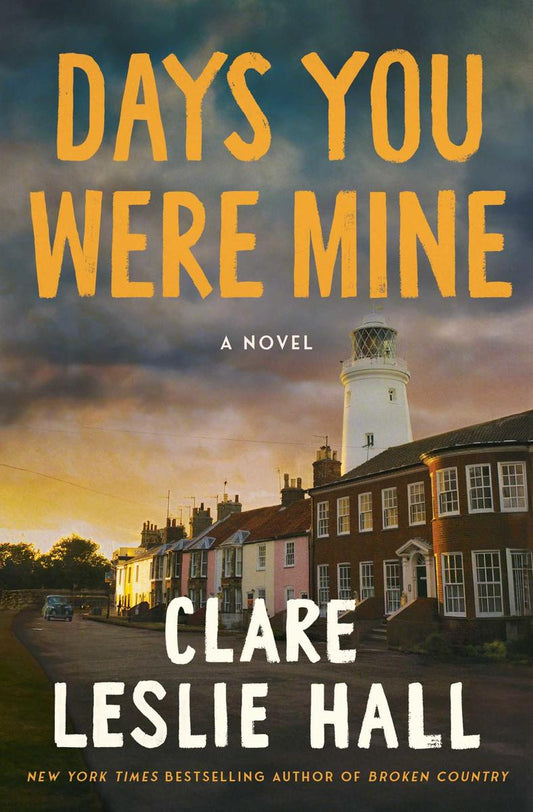 Days You Were Mine by Clare Leslie Hall