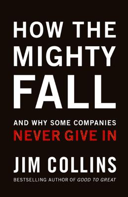 How the Mighty Fall by Jim Collins