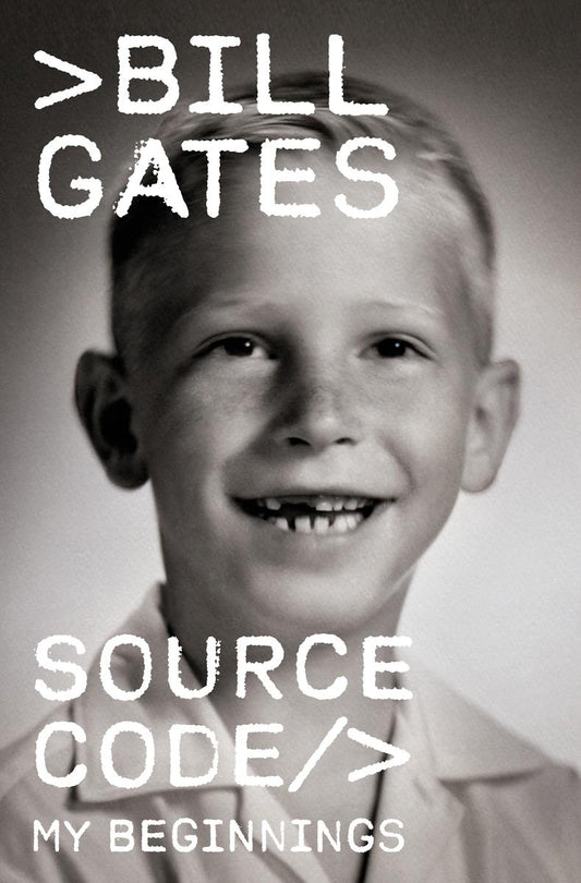 Source Code: My Beginning by Bill Gates