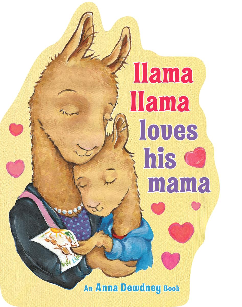 Llama Llama Loves His Mama by Anna Dewdney