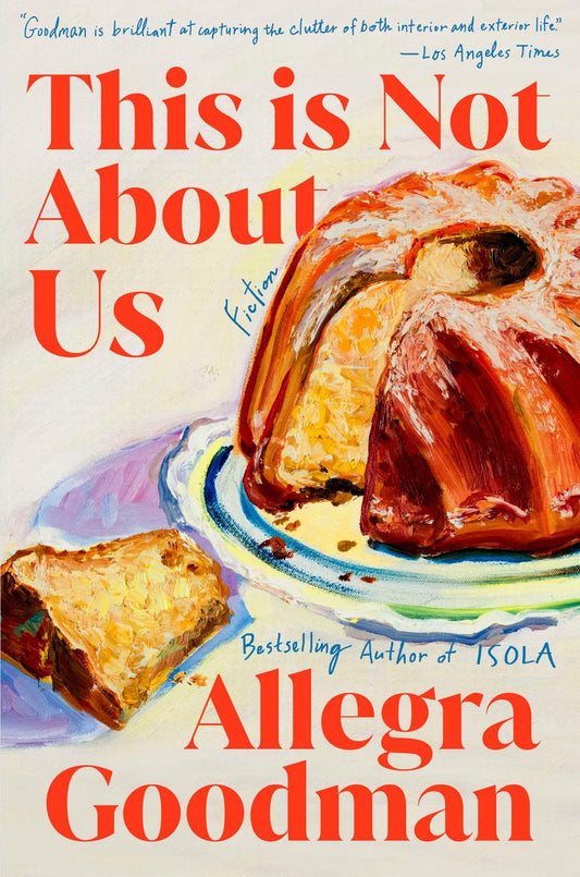 This Is Not About Us by Allegra Goodman