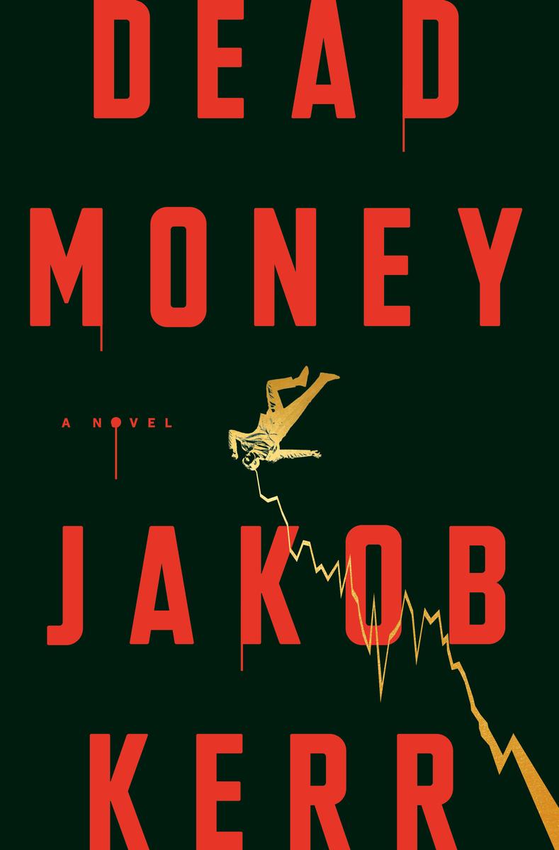 Dead Money by Jakob Kerr