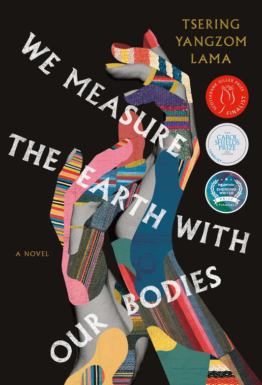 We Measure the Earth with our Bodies by Tsering Yangzom Lama