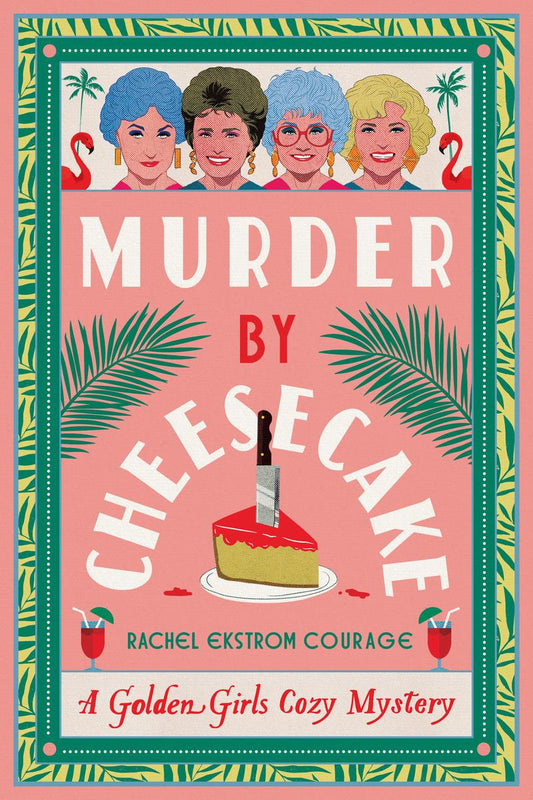 Murder by Cheesecake by Rachel Ekstrom Courage (Preorder)