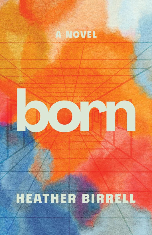 Born by Heather Birrell (Preorder)