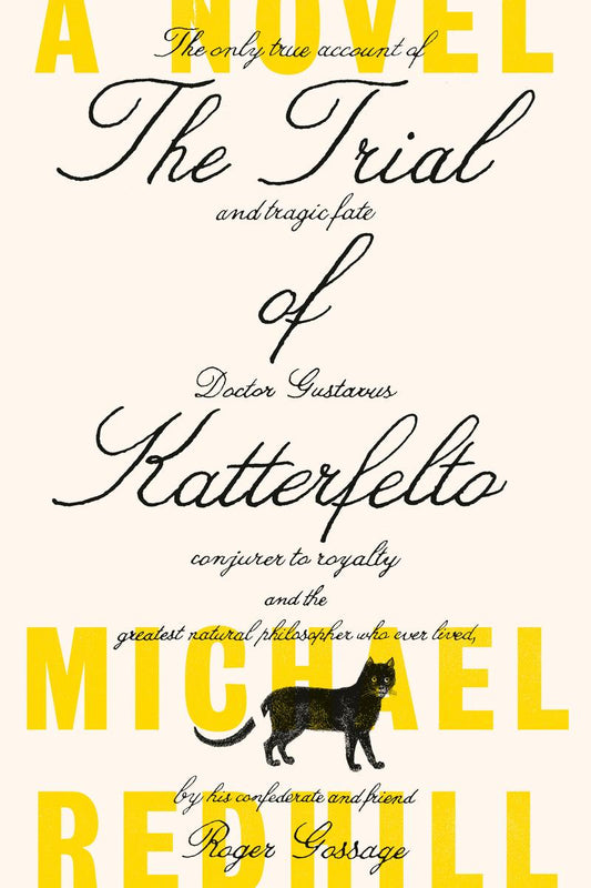 The Trial of Katterfelto: A Novel by Michael Redhill