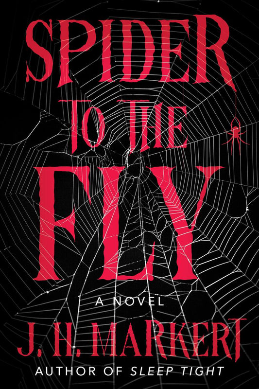 Spider to the Fly by J.H. Markert