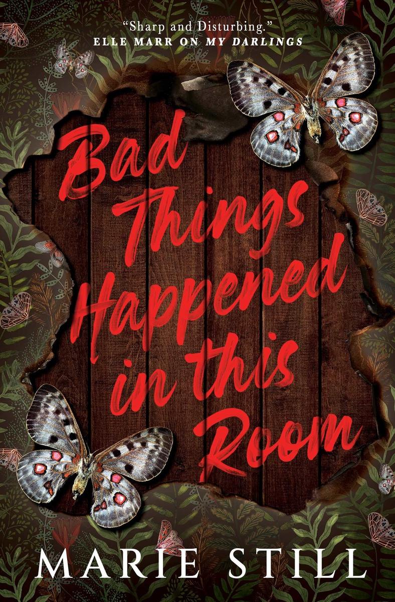 Bad Things Happened in This Room by Marie Still