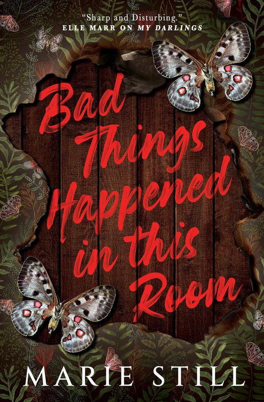 Bad Things Happened in This Room by Marie Still