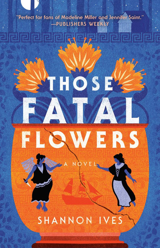 Those Fatal Flowers by Shannon Ives