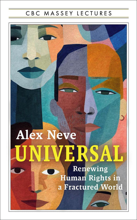 Universal: Renewing Human Rights in a Fractured World by Alex Neve