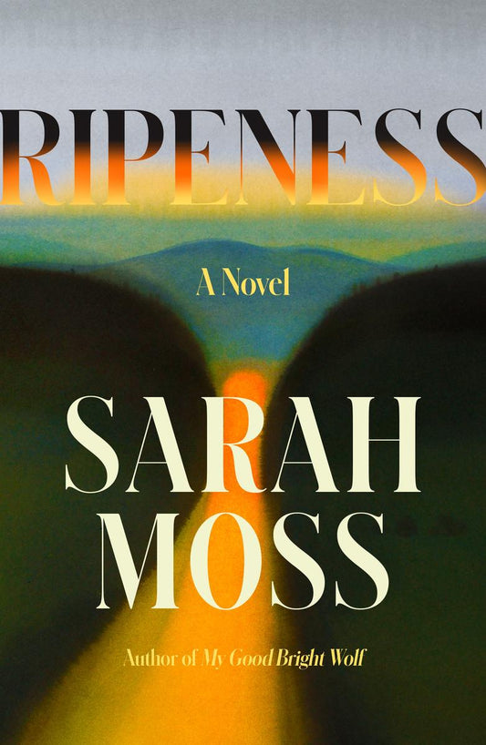 Ripeness by Sarah Moss