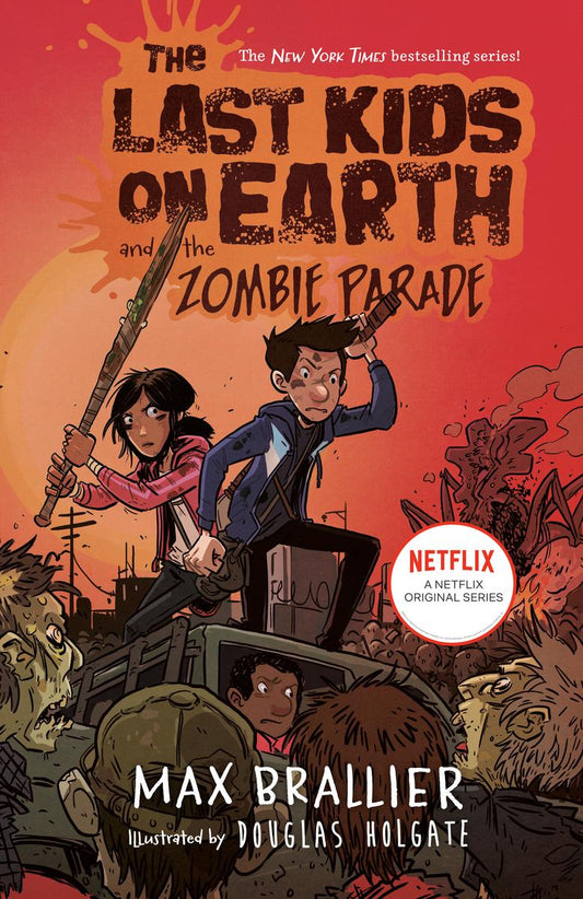 The Last Kids on Earth and the Zombie Parade by Max Brallier & Douglas Holgate
