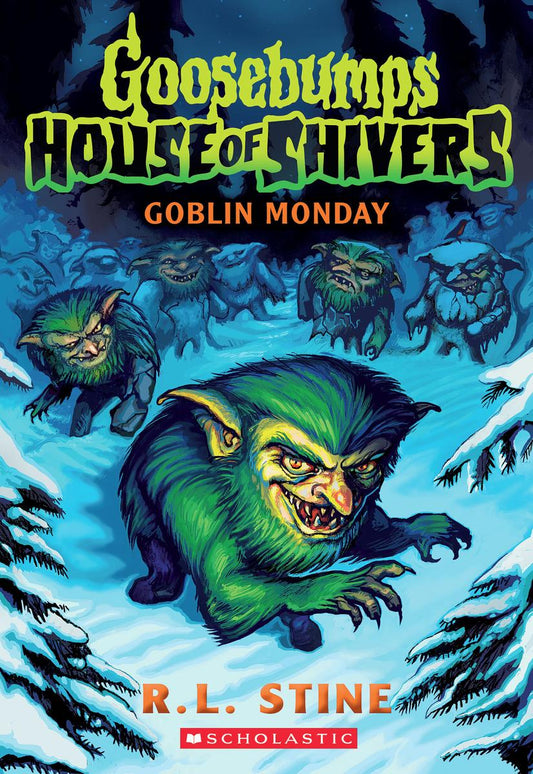 Goblin Monday (Goosebumps House of Shivers #2) by R.L. Stine