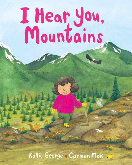 I Hear You, Mountains by Kallie George & Carmen Mok