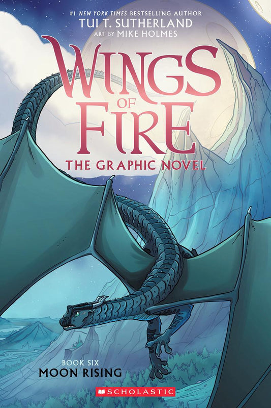 Moon Rising: A Graphic Novel (Wings of Fire Graphic Novel #6) by Tui T Sutherland & Mike Holmes