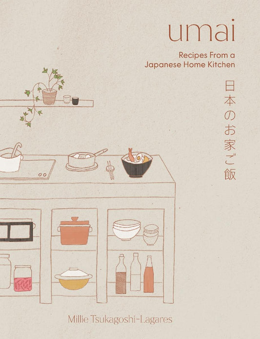 Umai: Recipes From a Japanese Home Kitchen by Millie Tsukagoshi