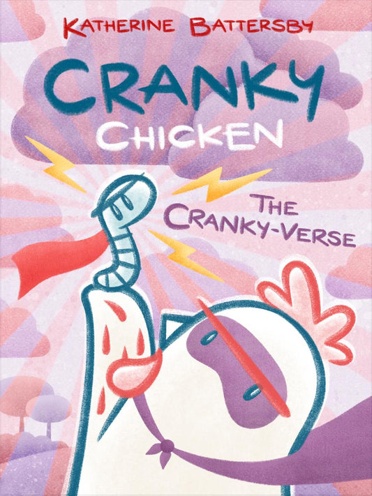 The Cranky-Verse: A Cranky Chicken Book 4 by Katherine Battersby