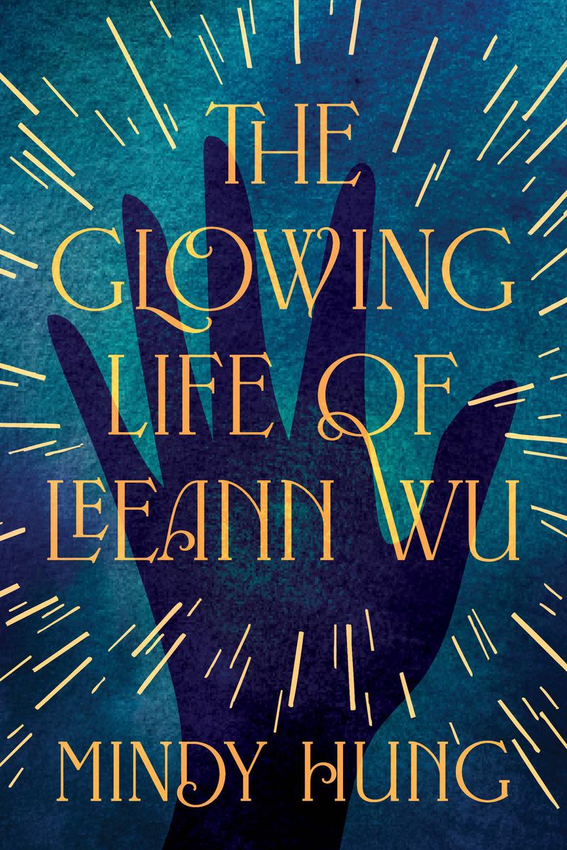 The Glowing Life of Leeann Wu by Mindy Hung (Preorder)