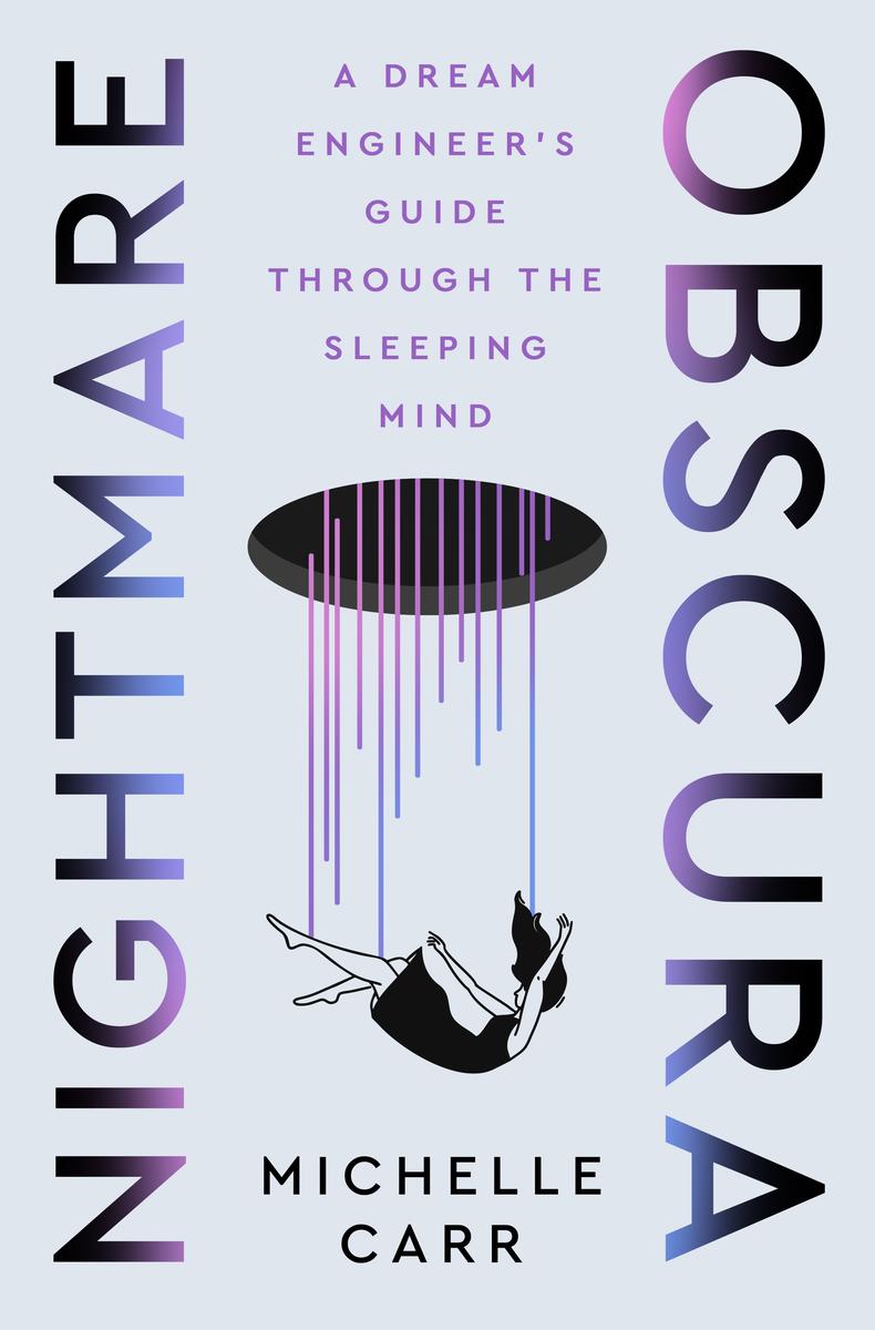 Nightmare Obscura: A Dream Engineer's Guide Through the Sleeping Mind by Michelle Carr (Preorder)