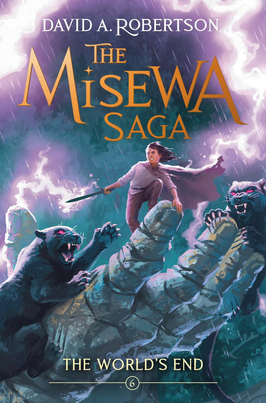 The World's End: The Misewa Saga, Book #6 by David A Robertson