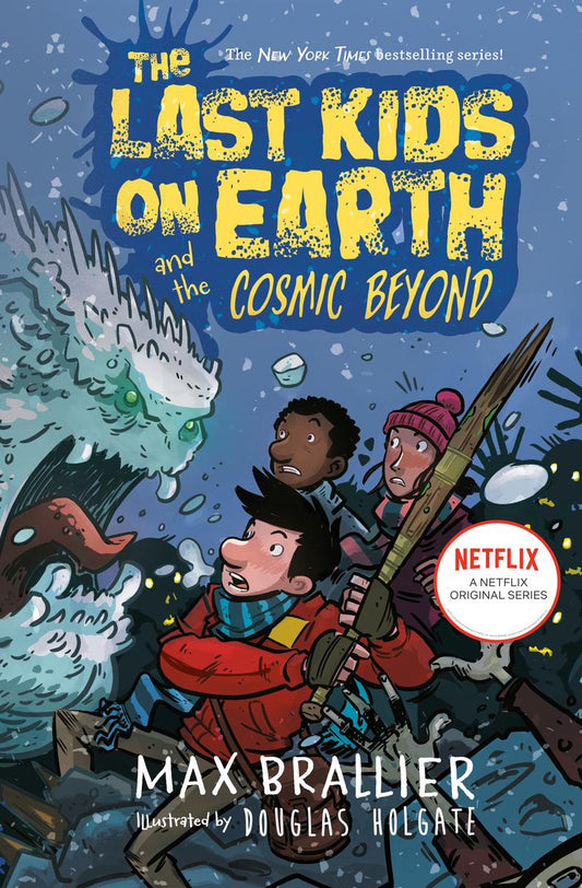 The Last Kids on Earth and the Cosmic Beyond by Max Brallier & Douglas Holgate